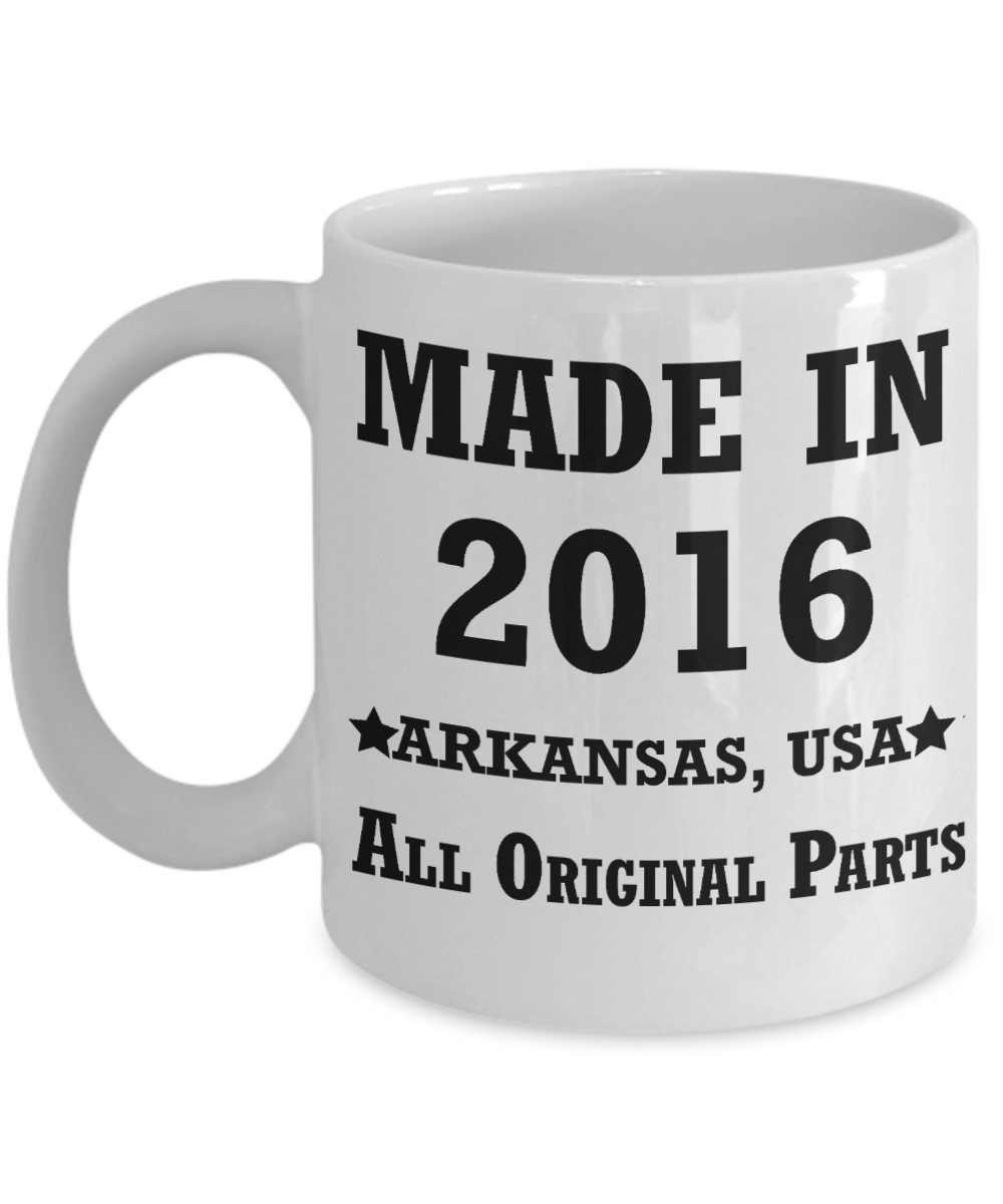 3rd birthday gifts for women - Made in 2016 All Original Parts Arkansas - Best 3rd Birthday Gifts for family Ceramic Cup White, Funny Mugs Gift Ideas 11 Oz