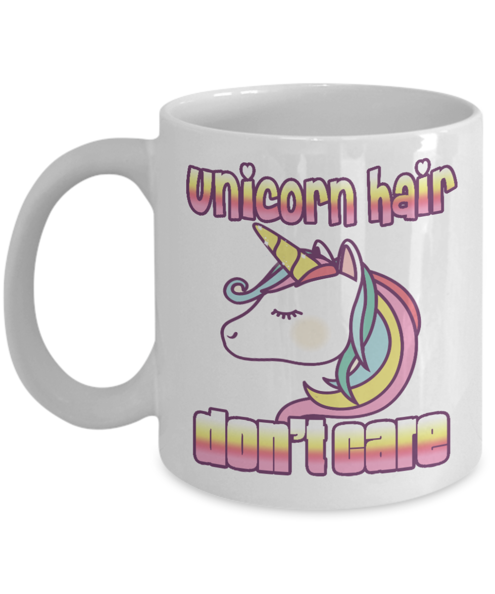Unicorn Coffee Mug, Unicorn Hair, Don't Care, Teen Coffee Mug, Unicorn teen mug- White Porcelain Coffee Mug 11 Oz Funny Quotes Coffee Mug