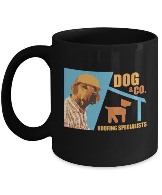 Gift gor dog lovers , Dog roofing specialist - Black Coffee Mug Porcelain Tea Cup 11 oz - Great Gift
