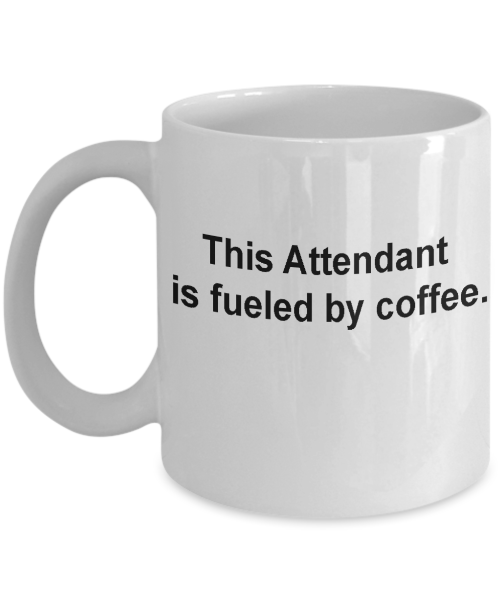 Attendant gifts mug fueled by coffee - Christmas Gifts - Funny White coffee mugs 11 oz