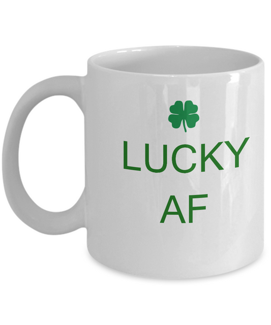St Patrick's day mug - Lucky AF - Porcelain White Funny Coffee Mug & Coffee Cup Gifts 11 OZ