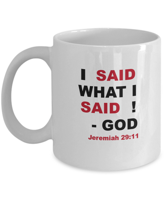 Sassy Christian | Promise Keeper | Waymaker | Miracle Worker Religious Christian Mug Gift Jeremiah 29:11 I Said What I Said Signed God