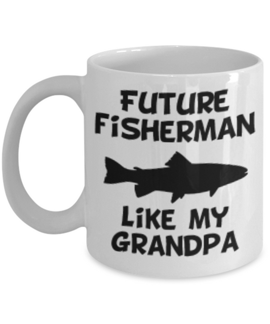 Future Fisherman Like My Grandpa Coffee Mug - White Porcelain White coffee mugs 11 oz