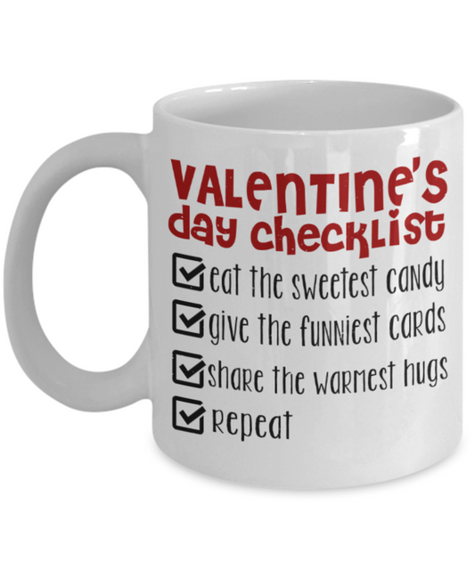 Aneversery gift - Valentine's day checklist - Funny White Porcelain Coffee Mug Cute Ceramic Cup 11 oz
