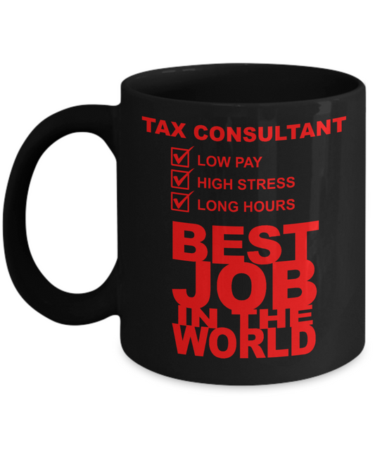 Funny Auditor Coffee Mug, Tax Consultant -Best Job In The World-Black Porcelain Coffee Mug 11 oz for Accountant, Auditor