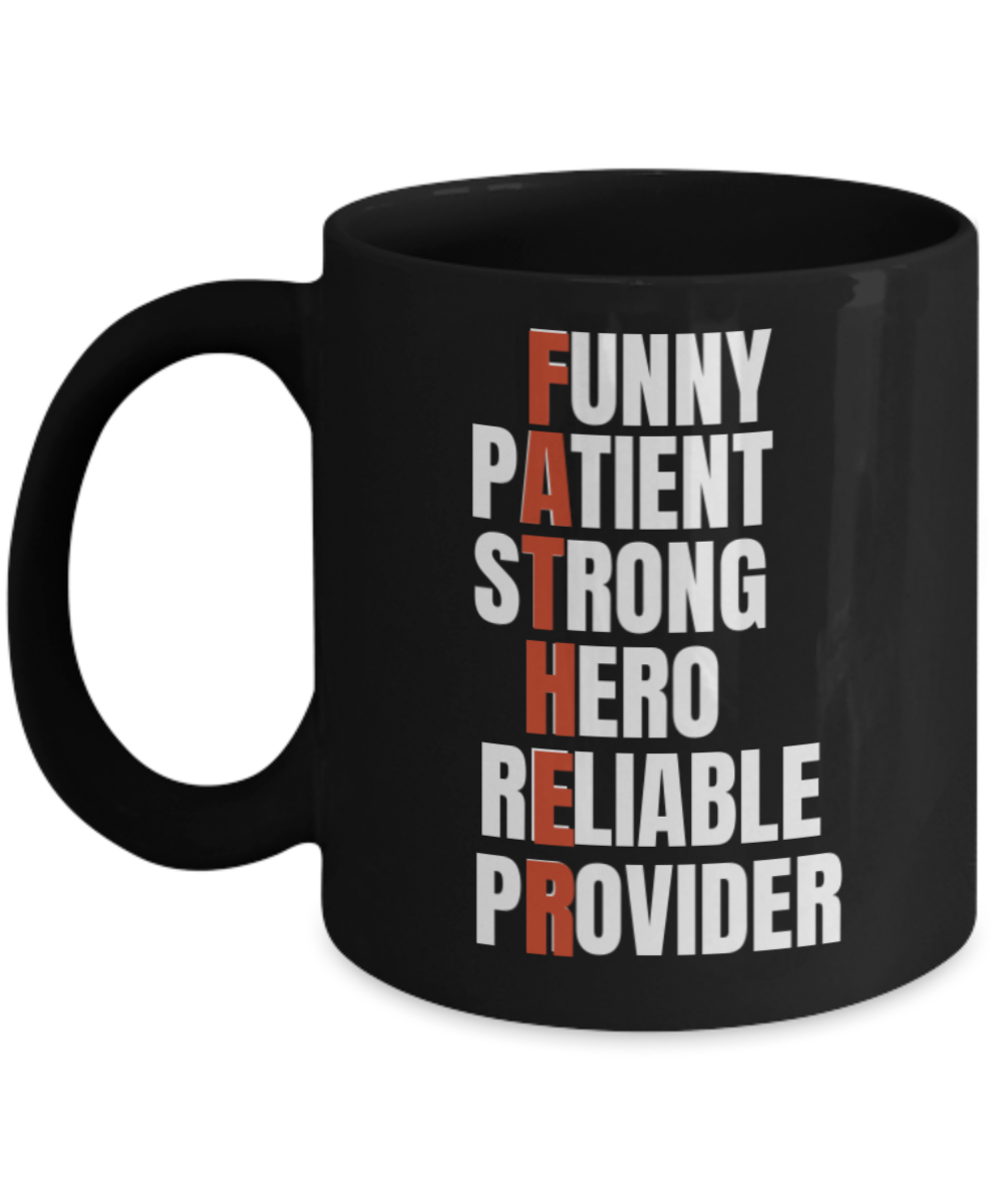 Funny Patient Strong Hero Reliable Provider Coffee mug - fathers day coffee cup, 11 oz Black cup