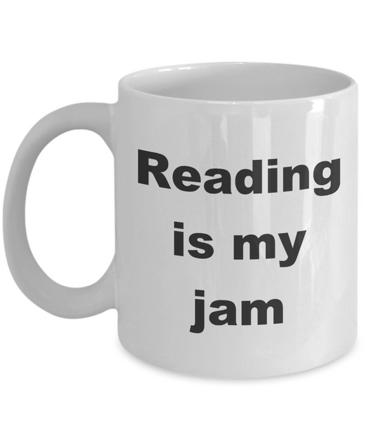Book Lover Mug,Reading is my jam-White Coffee Mug 11 oz