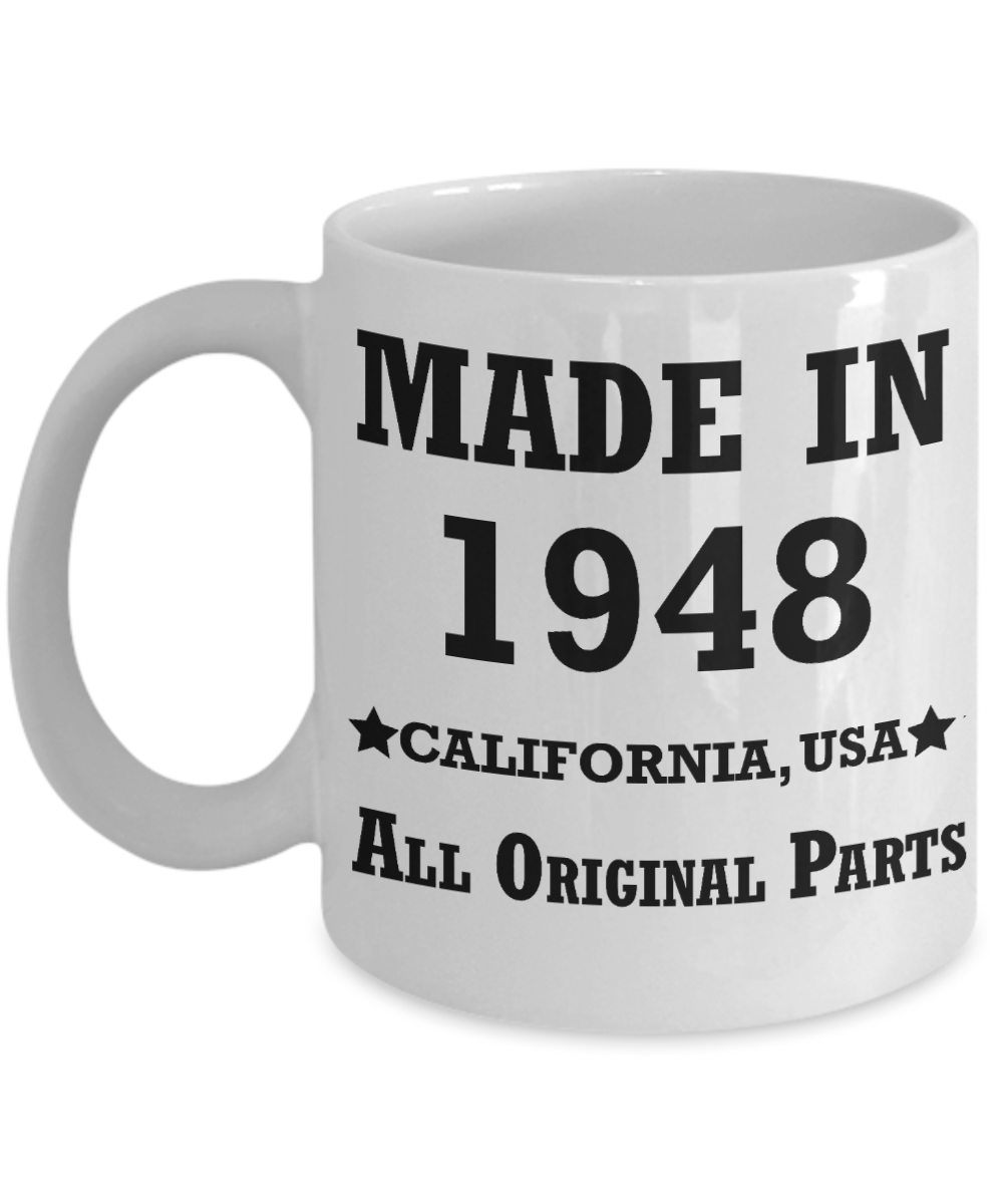 71sr birthday gifts for Men/Women - Made in 1948 All Original Parts California - Best 71st Birthday Gifts for family Ceramic Cup White, Funny Mugs Gift Ideas 11 Oz