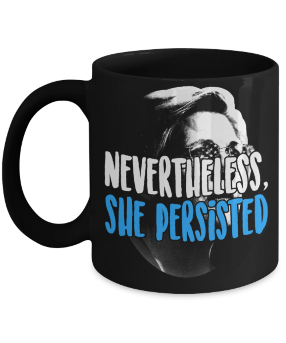 She persisted - Black Coffee Mug Porcelain Tea Cup 11 oz - Great Gift