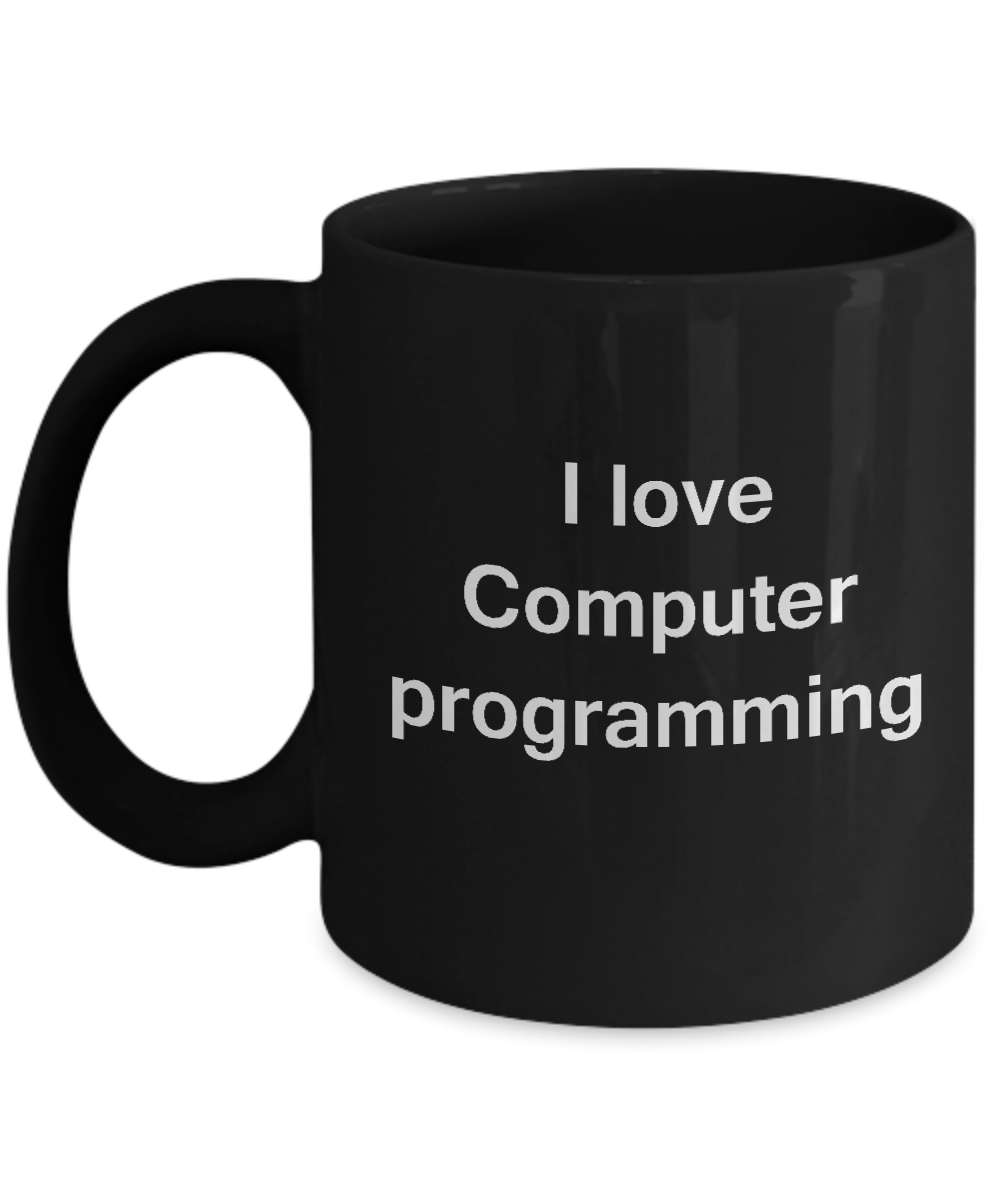 I Love Computer Programming Black Mugs - Funny Hobbies Black coffee mugs 11 oz