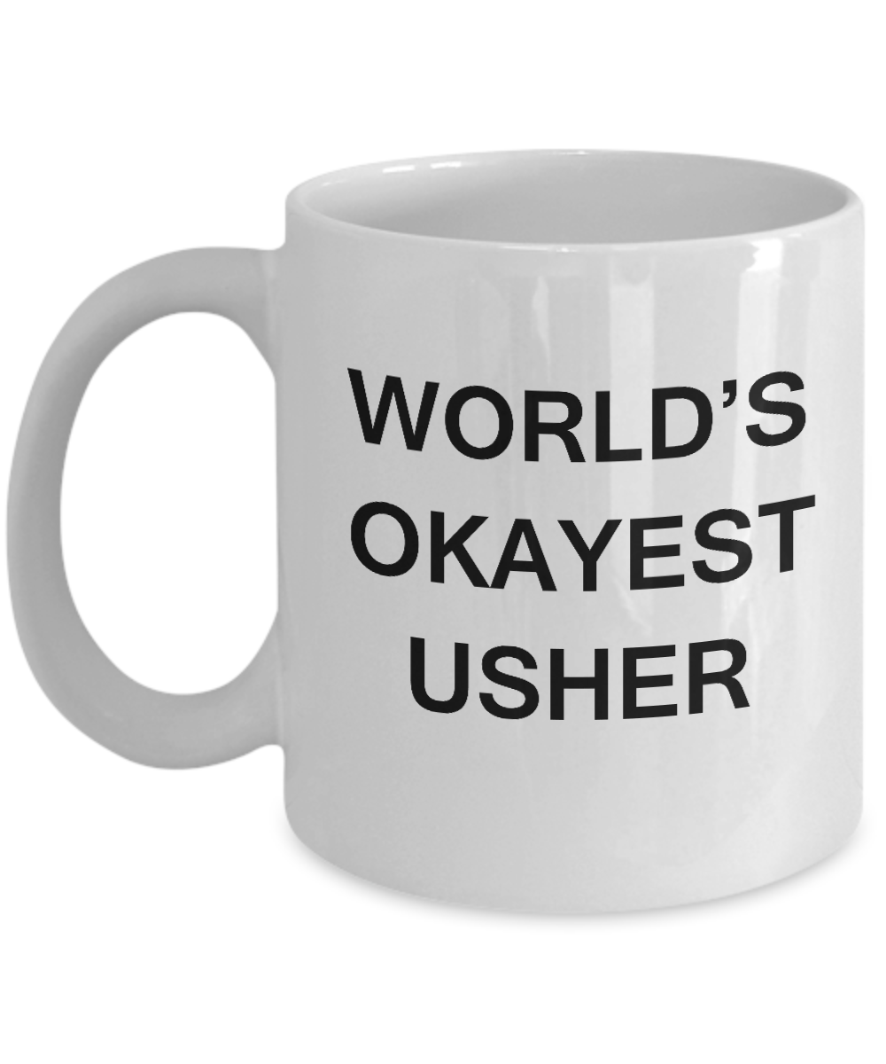 Funny Mug - World's Okayest Usher - Porcelain White coffee mugs 11 oz
