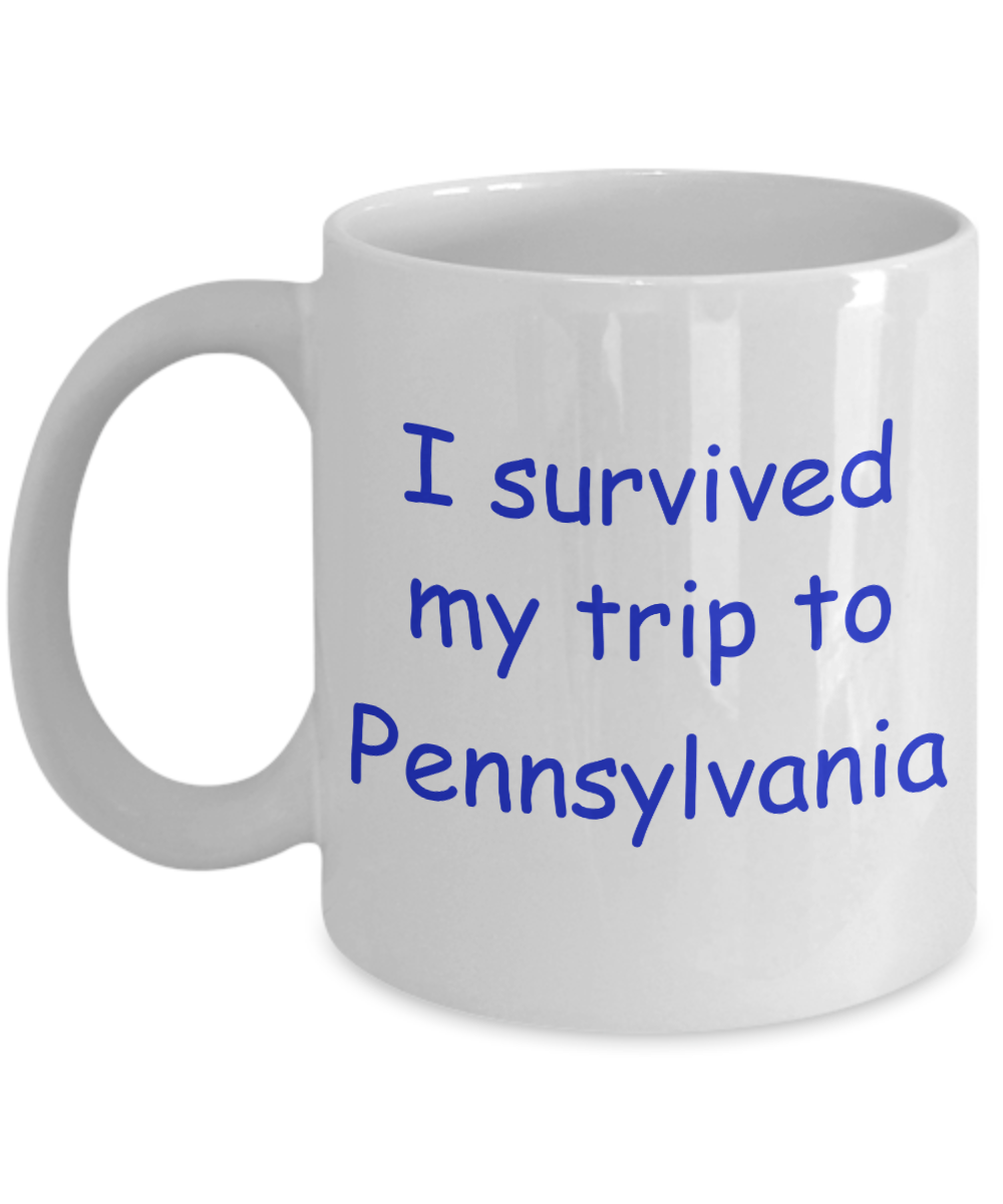 Pennsylvania coffee mugs souvenirs , I survived my trip to Pennsylvania - White Coffee Mug Tea Cup 11 oz Gift