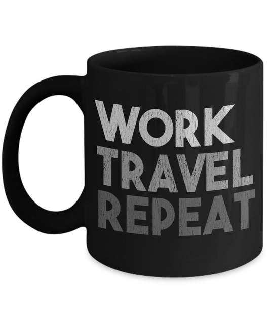 Traveler Coffee Mug, Work Travel Repeat-Black Porcelain Coffee Mug 11 oz For Dad, Mom, Son, Daughter, Traveler