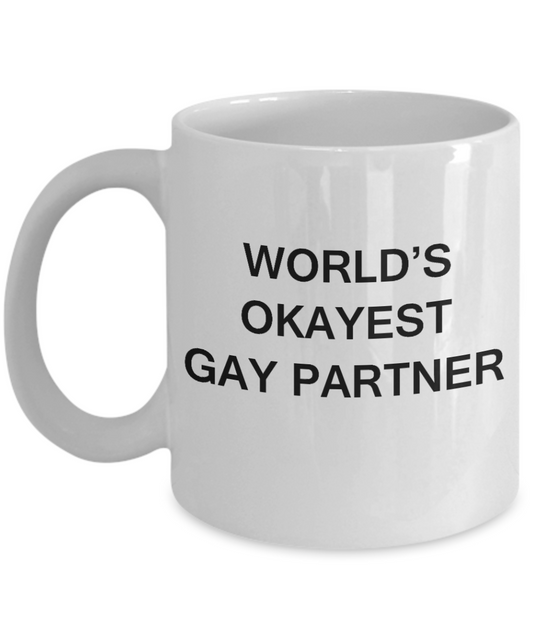 Gay away gag gift - World's okayest Gay Partner - Gifts for Gays & Gay Partners, Funny Mugs Gift Ideas 11 Oz