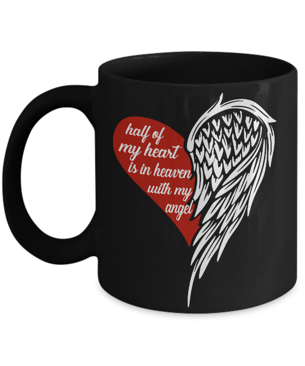 Half of my heart is in heaven with my Angel - Funny Black Porcelain Coffee Mug Cute Ceramic Cup 11 oz