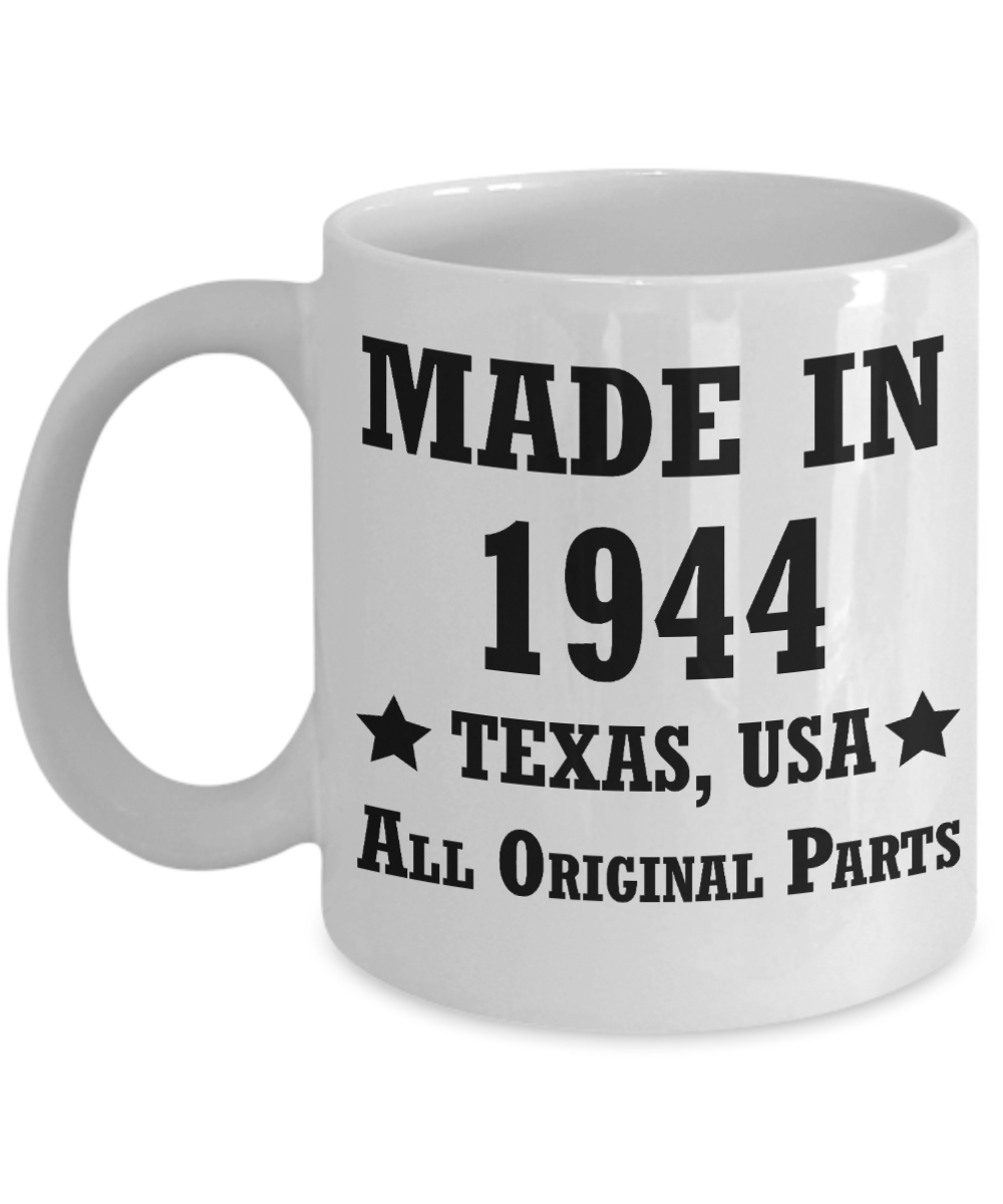 74th birthday gifts for men/women, Texas 1944 Birthday Gift Mugs - Made in 1944 All Original Parts - Best 74th Birthday Gifts for family Ceramic Cup White, Funny Mugs Gift Ideas 11 Oz