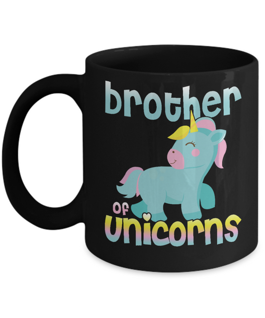 Brother Coffee Mug, Brother Of unicorns- Black Porcelain Coffee Mug 11 Oz Funny Quotes Coffee Mug