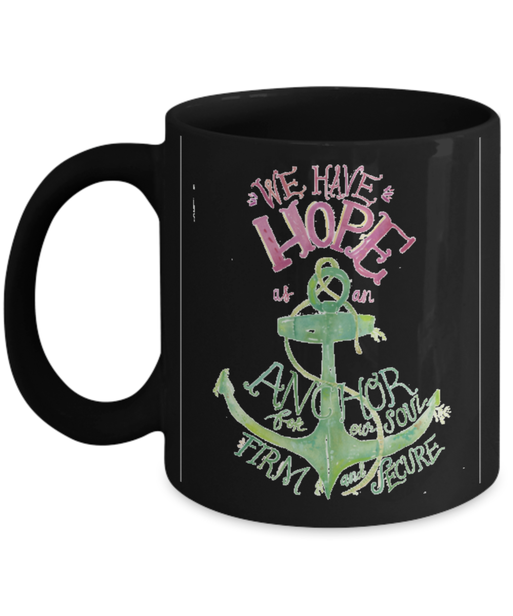 Proverbs Bible quotes , We have hope - Black Coffee Mug Tea Cup 11 oz Gift