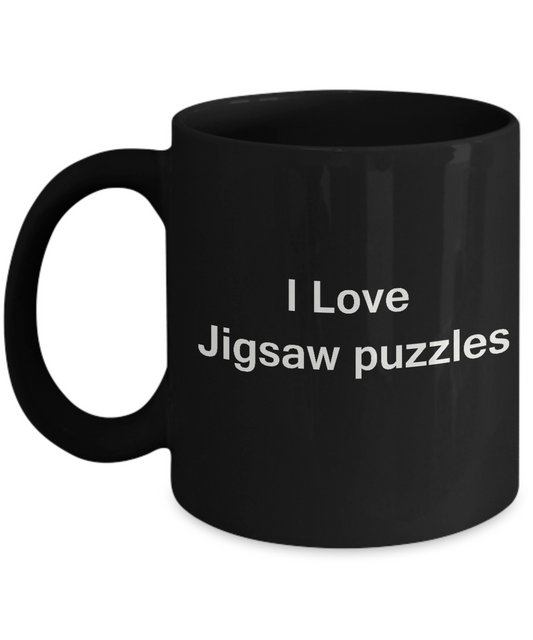 I Love Jigsaw Puzzles Black Mugs - Funny Coffee Mugs Black coffee mugs 11 oz