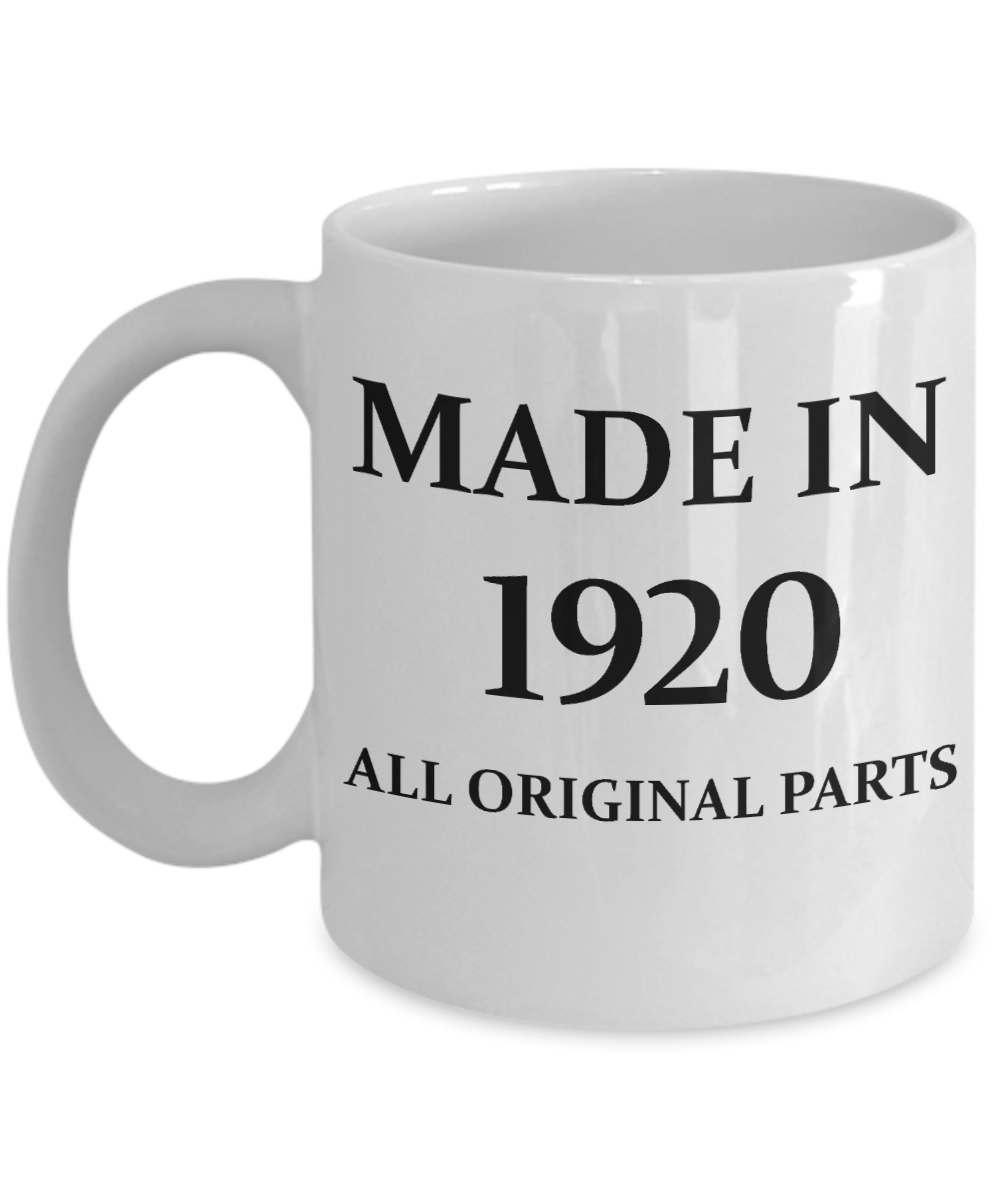 1920 birthday gifts for men cd & women, 98th Birthday Gifts - Made in 1920 All Original Parts - White Porcelain Coffee Cup,Premium 11 oz Funny Mugs White coffee cup Gifts Ideas