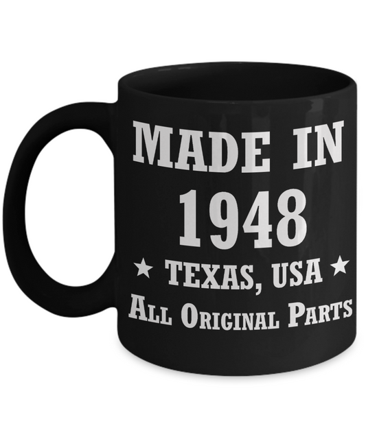 70th birthday gifts for men/women, Texas 1948 Birthday Gift Mugs - Made in 1948 All Original Parts - Best 70th Birthday Gifts for family Ceramic Cup Black, Funny Mugs Gift Ideas 11 Oz