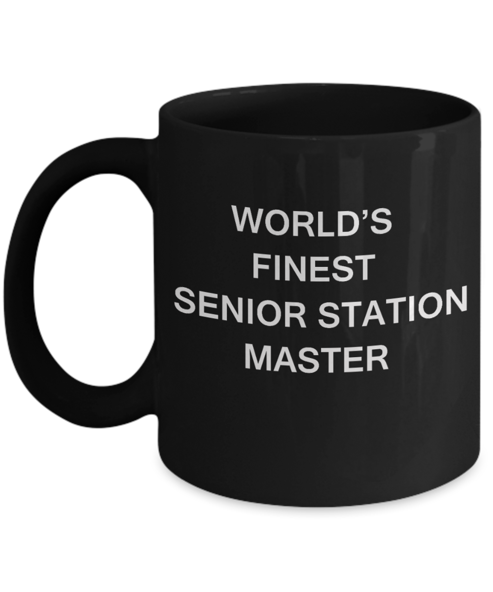 World's Finest Senior station master - Gifts For Senior station master Black mugs 11 oz