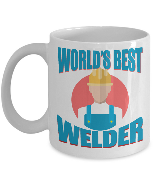 Welder Coffee Mug, worlds Best welder - White Porcelain Coffee Mug 11 Oz Funny Quotes Coffee Mug