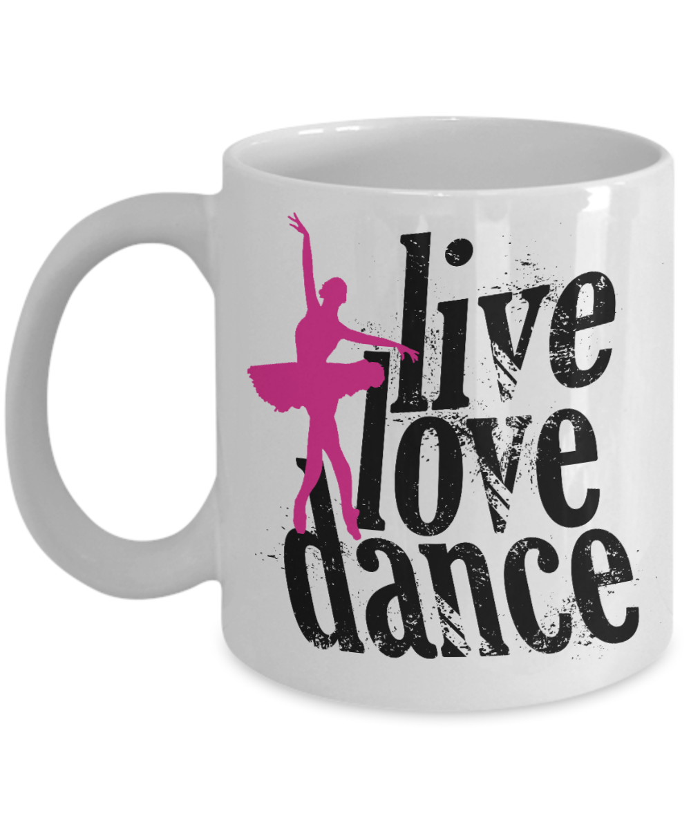 I Am Dancing Gift Coffee Mug, Live Love Dance-White Porcelain Coffee Mug 11 oz For Dancer, Sister,For Her, Brother,Mother,Birthday Gift