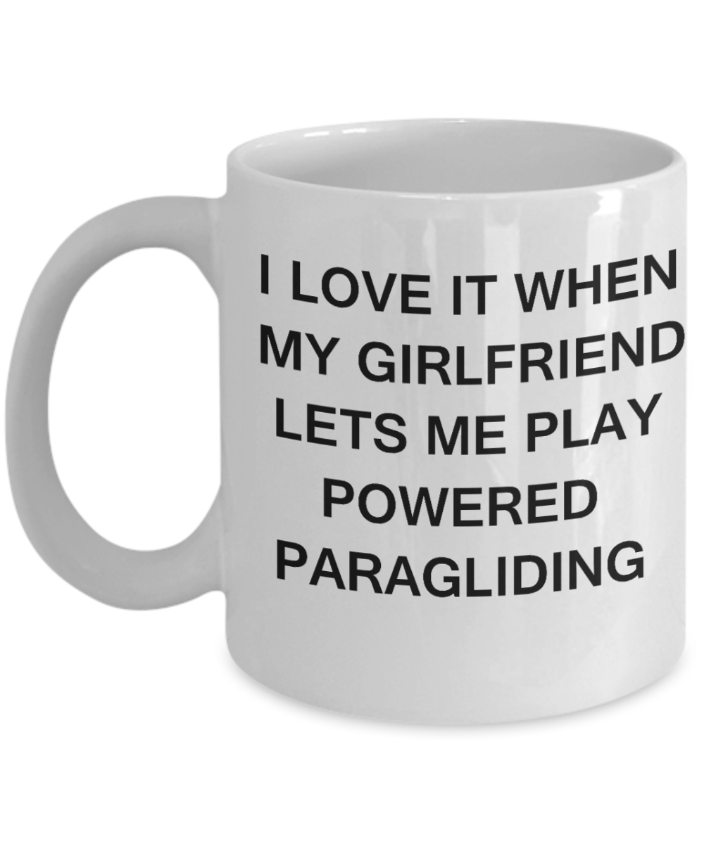 Powered Paragliding Lovers mugs,I Love It When My Girlfriend Lets me Play Powered Paragliding-White Coffee Mugs 11 oz Cup