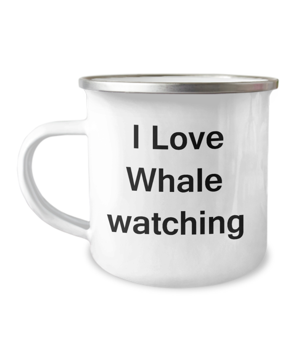 Funny Coffee Mug - I Love Whale Watching - Valentines Gifts -12 Oz Stainless Steel Enamel Finish White Camper Coffee Mug