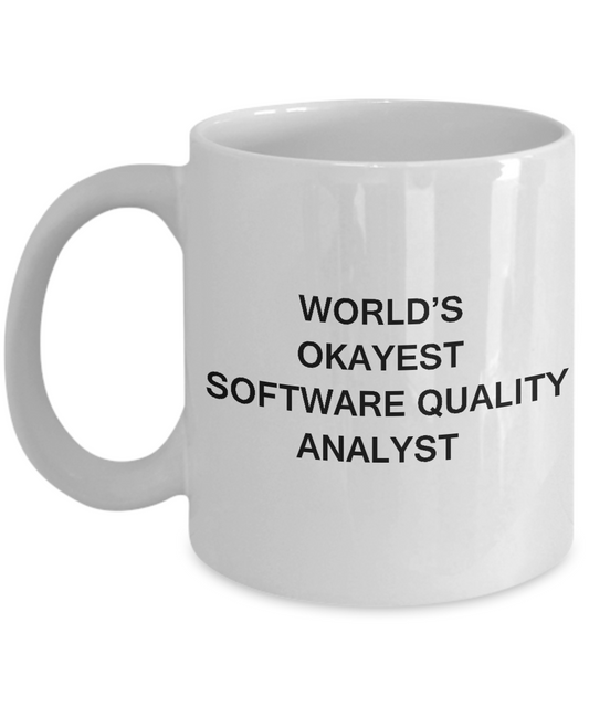 Funny Mug - World's Okayest Software quality analyst - Porcelain White coffee mugs 11 oz