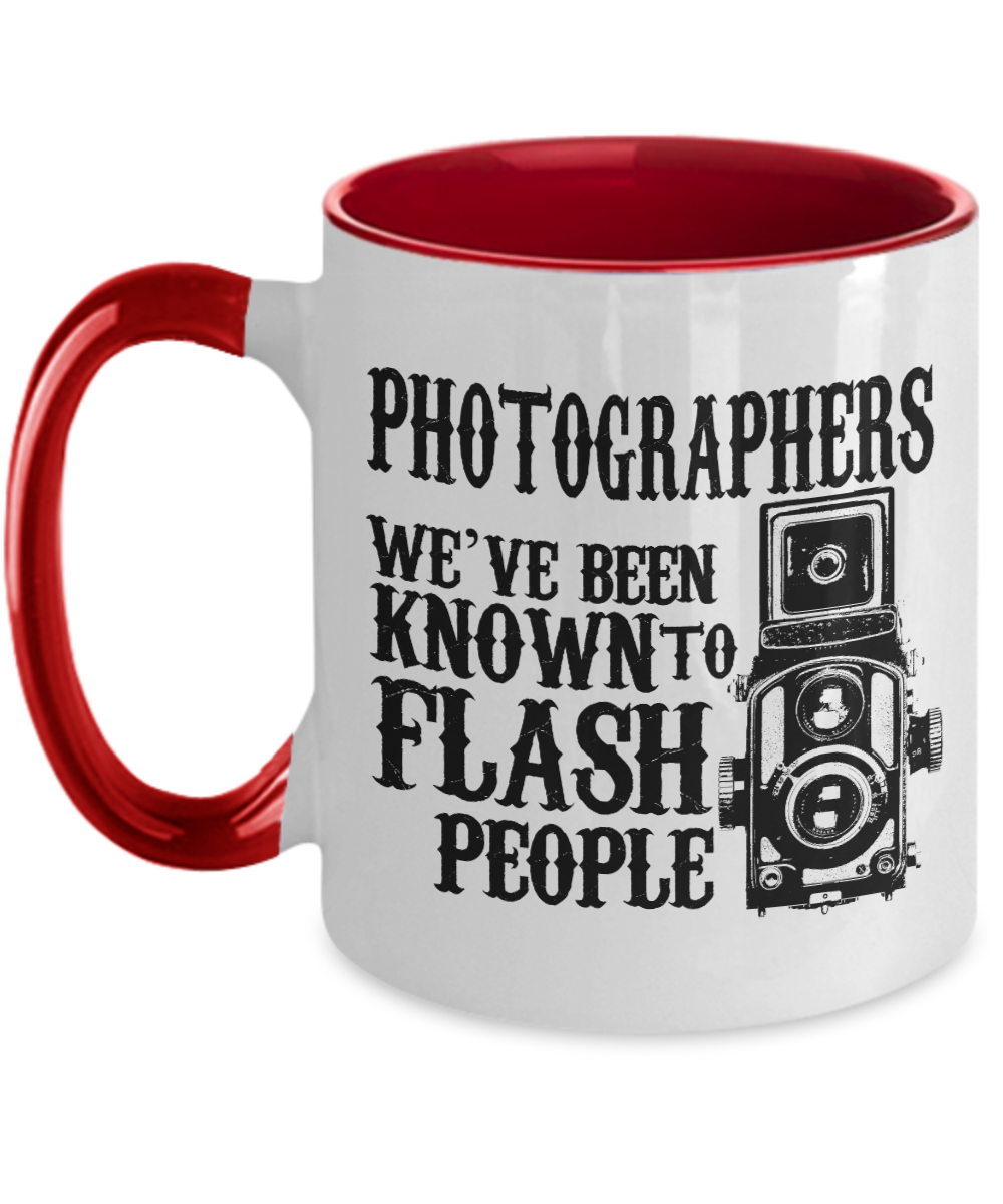 Photographers we have been known to flash people coffee mugs gifts for photographers and cameramen - 11 OZ Two Tone mugs tea cup Gift Ideas Coffee mugs