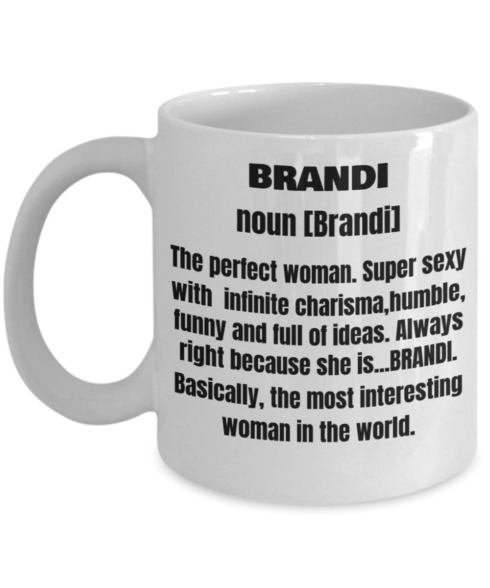 Brandi First Name Adult Definition - Funny White Porcelain Coffee Mug Cute Cool Ceramic Cup 11 oz