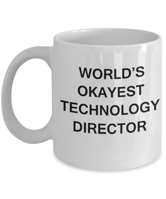 Gifts for Technology Director - World's Okayest Technology Director - Birthday Gifts Ceramic Cup White, Funny Mugs Gift Ideas 11 Oz