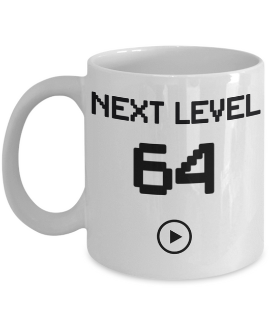 64th Birthday Coffee Mug, Next Level 64, Gamer Coffee Mug, Birthday Mug- White Porcelain Coffee Mug 11 Oz Birthday Coffee Mug