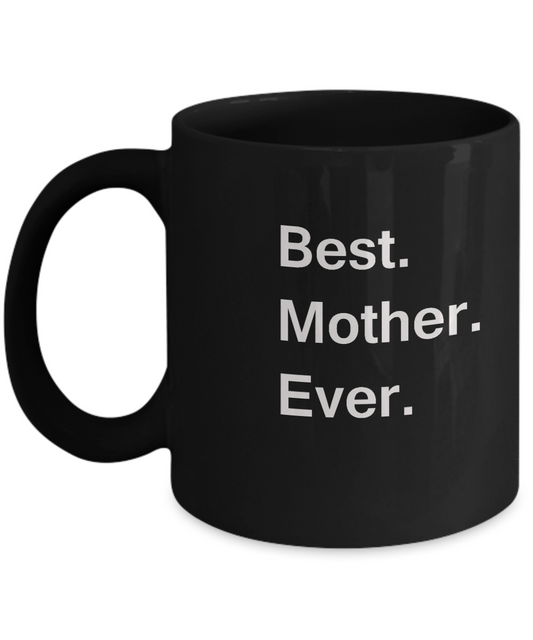 Best Mother Ever Black Mugs - Gift from kids, Funny Valentine coffee mugs - Black coffee mugs 11 oz