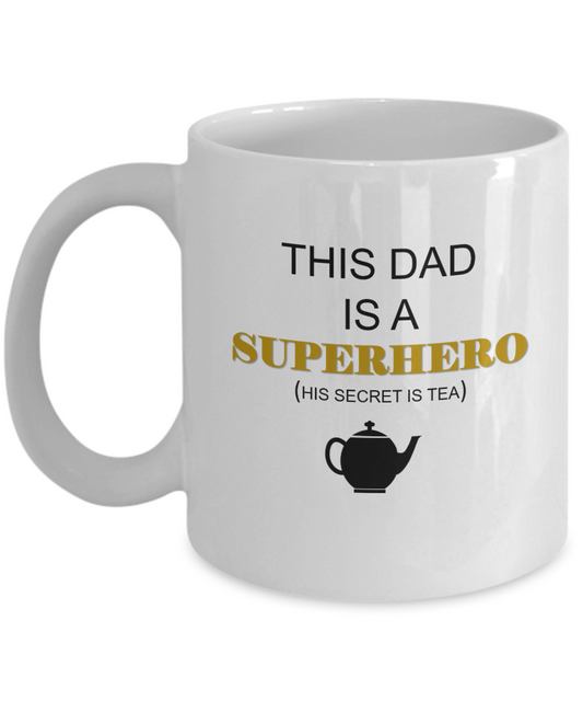 Dad Superhero Secret Tea white mugs - Funny Christmas Gifts White coffee mugs 11 oz
