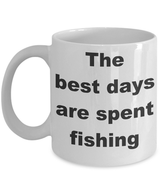 Fishing My Passion Gift Coffee mug,The best days are spent fishing-White Coffee Mug 11 oz