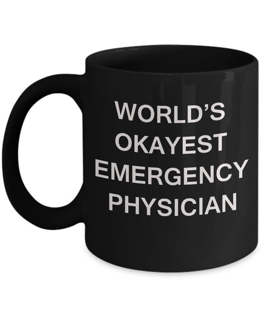 World's Okayest Emergency Physician - Porcelain  Black coffee mugs 11 oz