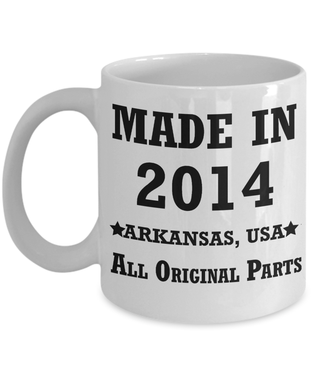 5th birthday gifts for women - Made in 2014 All Original Parts Arkansas - Best 5th Birthday Gifts for family Ceramic Cup White, Funny Mugs Gift Ideas 11 Oz