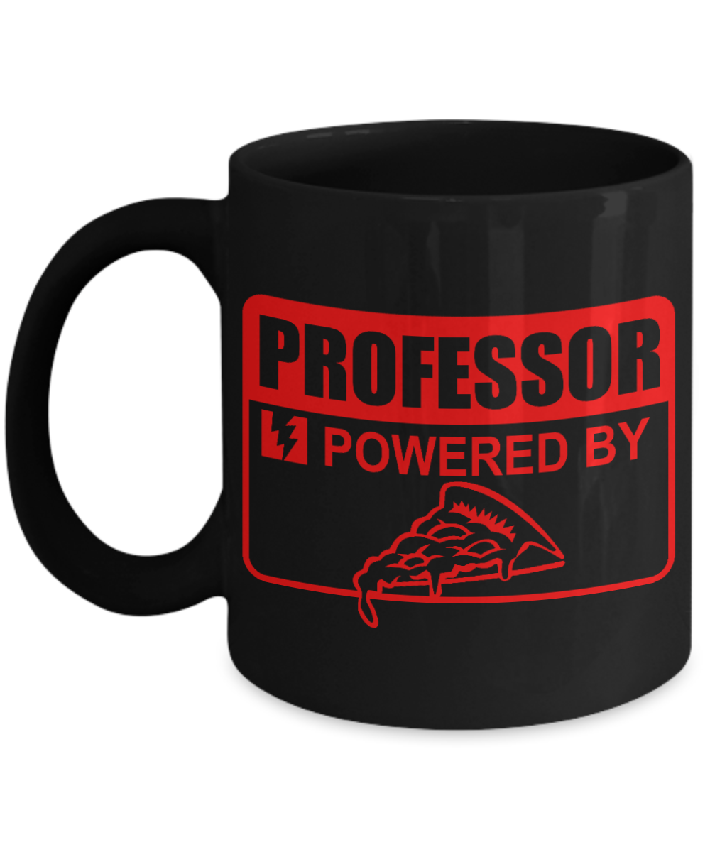 Great Professor Coffee Mug, Professor Powered By pizza-Black Porcelain Coffee Mug 11 oz for professor, Teacher, College,Student, Graduation