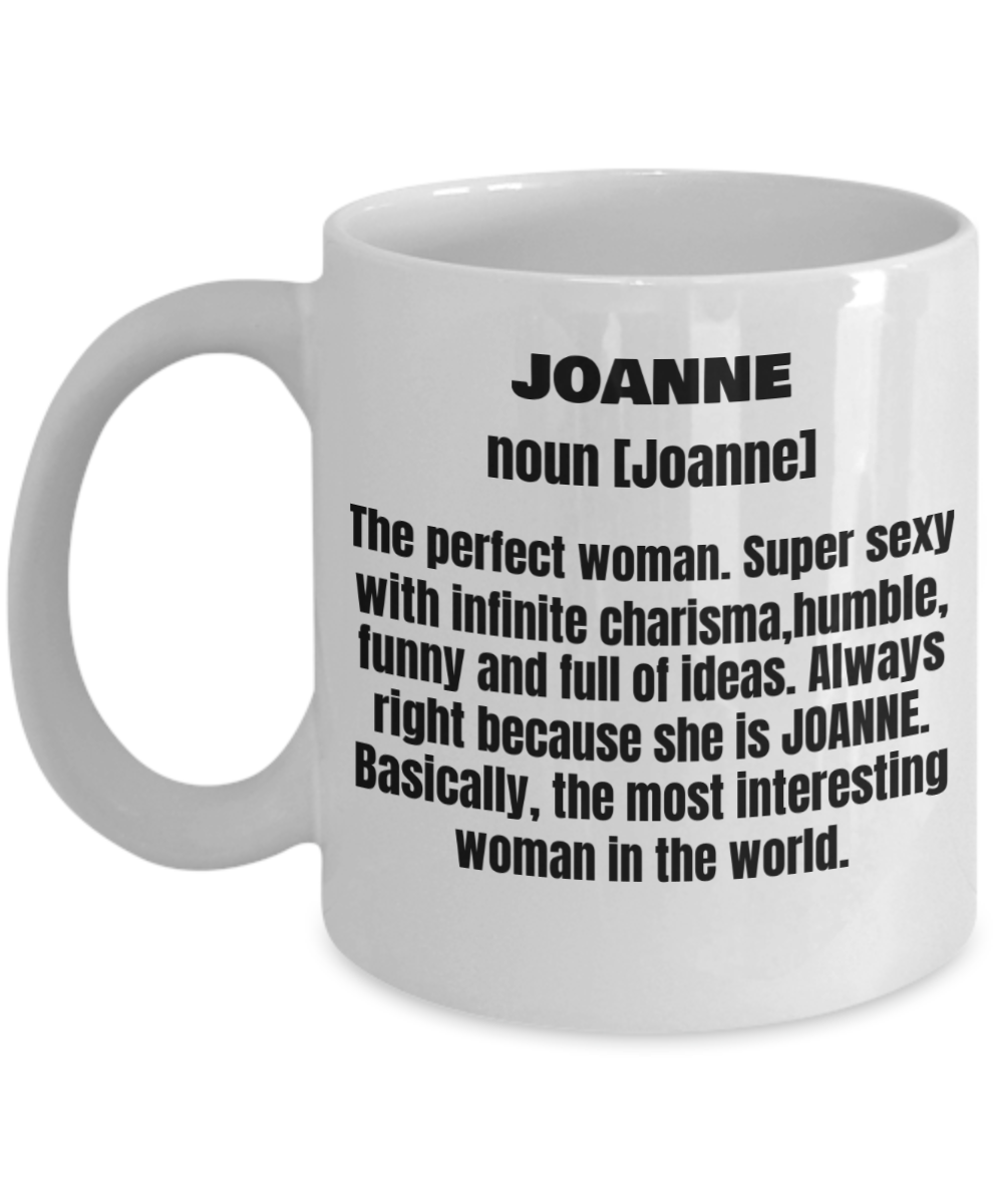 Joanne First Name Adult Definition - Funny White Porcelain Coffee Mug Cute Ceramic Cup 11 oz