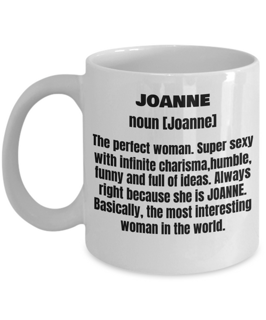 Joanne First Name Adult Definition - Funny White Porcelain Coffee Mug Cute Ceramic Cup 11 oz