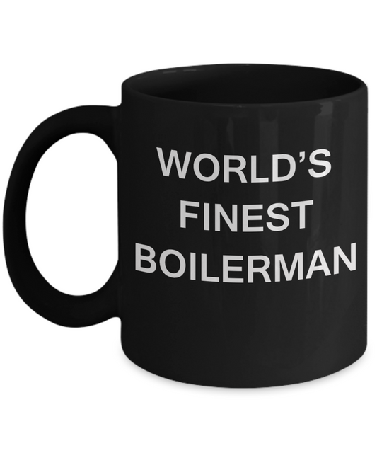 World's Finest Boiler manmugs - Gifts For Boilerman - Black coffee mugs 11 oz