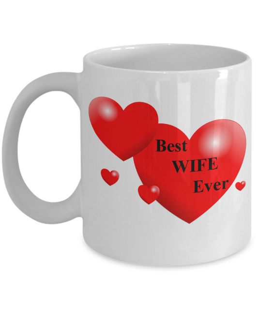 Best Wife Ever -Gift for wife -Coffee Mug Porcelain  White coffee mugs 11 oz