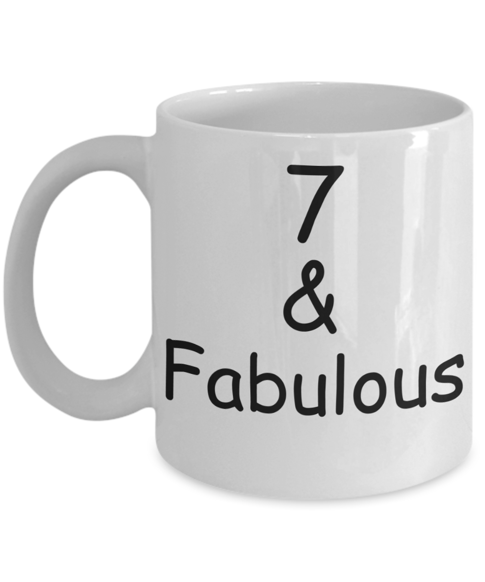 7th birthday Mugs for Women & Men - 7 And Fabulous - Funny White Porcelain Coffee 11 oz
