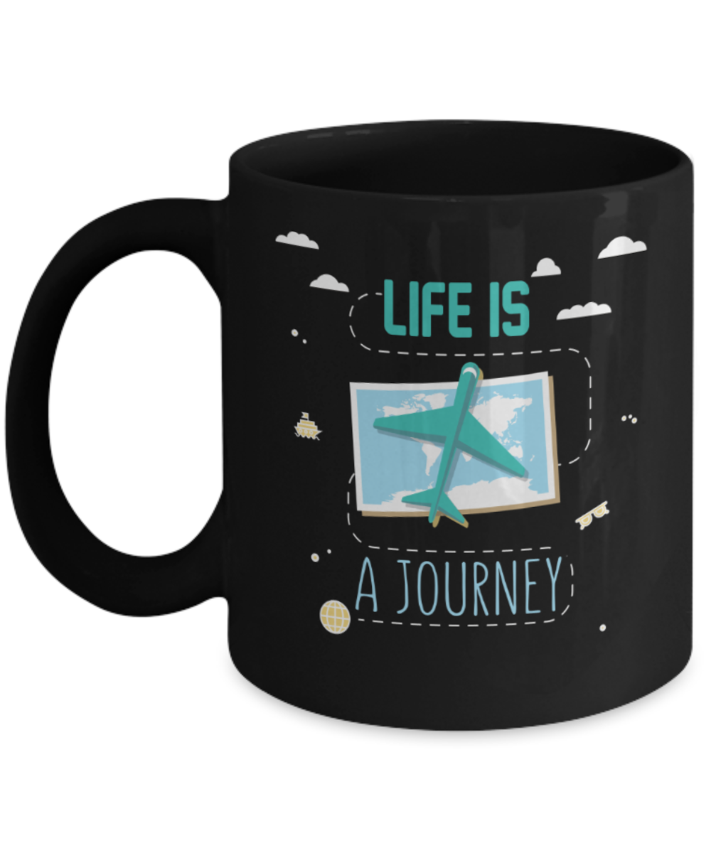 Life is a journey - Funny Black Porcelain Coffee 11 oz