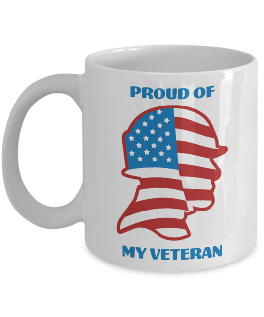 America USA Politics Lovers Mugs, Proud of my Veteran - White Coffee Mug Porcelain Tea Cup 11 oz - Great Gift