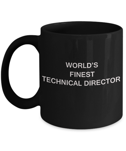 World's Finest Technical director - Gifts For Technical director -Black mugs 11 oz