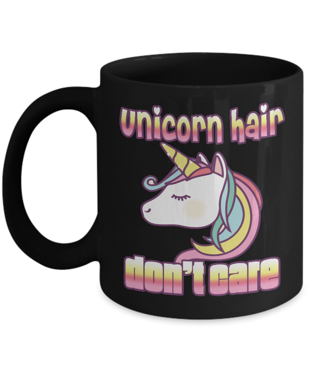 Unicorn Coffee Mug, Unicorn Hair, Don't Care, Teen Coffee Mug, Unicorn teen mug - Black Porcelain Coffee Mug 11 Oz Funny Quotes Coffee Mug